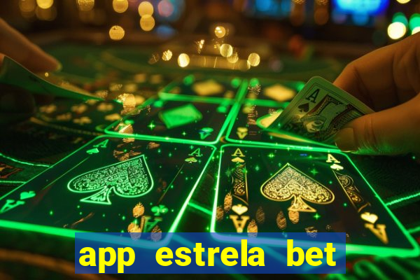 app estrela bet nao compativel